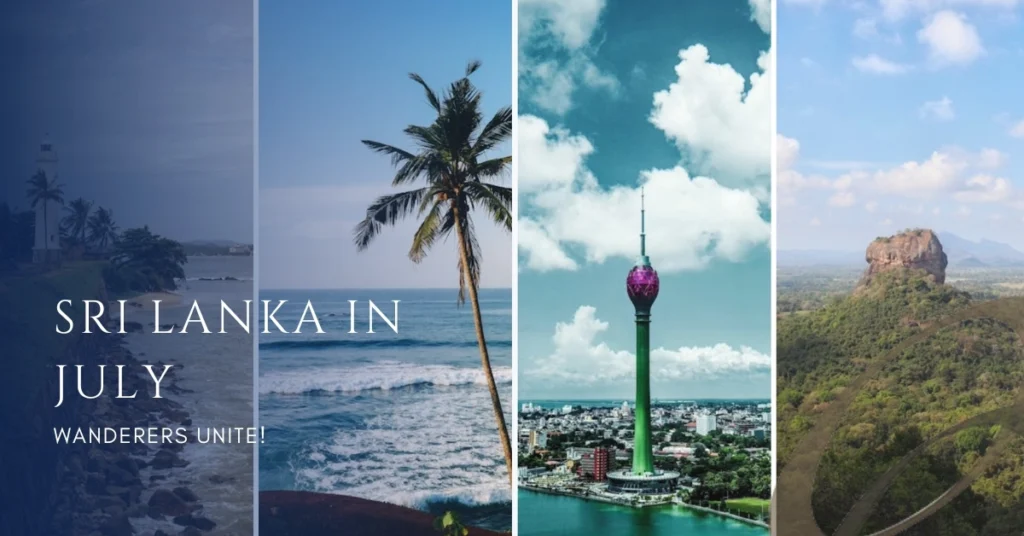 A collage featuring four images of Sri Lanka, including a beach with palm trees, the Lotus Tower in Colombo, and a scenic rock formation, promoting "SRI LANKA IN JULY" as a travel destination offered by Ceylon Roots, a trusted Tour Company in Sri Lanka.